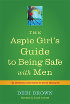 The Aspie Girl's Guide to Being Safe with Men