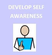 Develop Self awareness