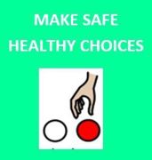 Make Safe and Healthy Choices
